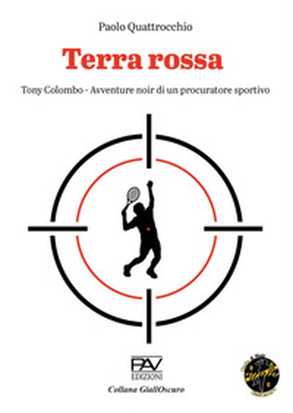 Terra rossa. Tony Colombo. Avventure noir di un procuratore sportivo - Librerie.coop Terra rossa. Tony Colombo. Avventure noir di un procuratore sportivo - Librerie.coop