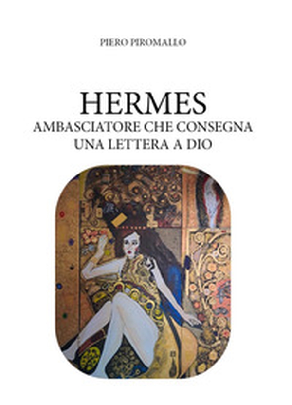 Hermes ambasciatore che porta una lettera a Dio - Librerie.coop Hermes ambasciatore che porta una lettera a Dio - Librerie.coop