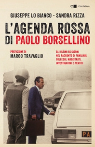 L'agenda rossa di Paolo Borsellino. Gli ultimi 56 giorni nel racconto di familiari, colleghi, magistrati, investigatori e pentiti - Librerie.coop L'agenda rossa di Paolo Borsellino. Gli ultimi 56 giorni nel racconto di familiari, colleghi, magistrati, investigatori e pentiti - Librerie.coop