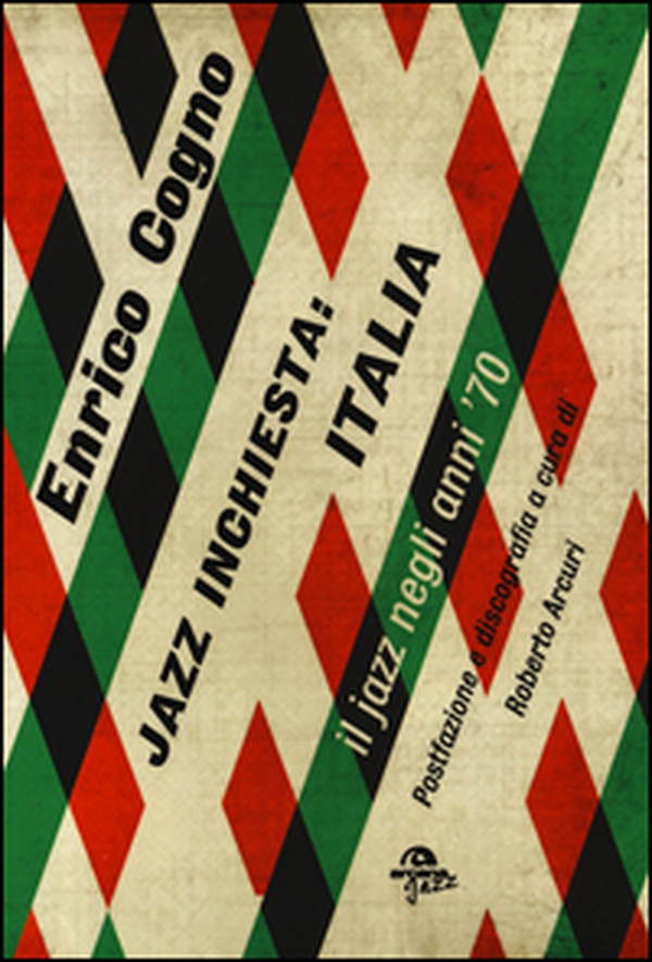 Jazz inchiesta: Italia. Il jazz negli anni '70 - Librerie.coop Jazz inchiesta: Italia. Il jazz negli anni '70 - Librerie.coop
