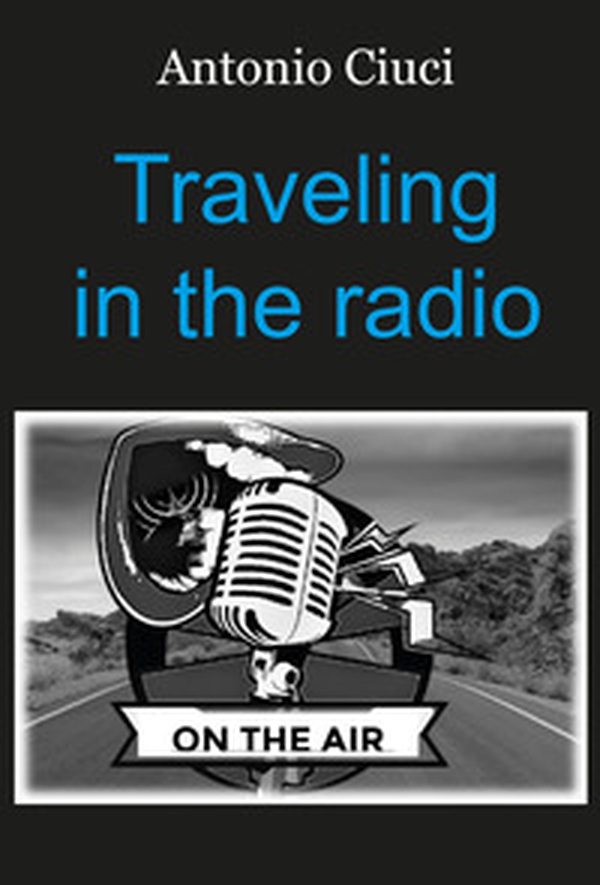 Traveling in the radio - Librerie.coop Traveling in the radio - Librerie.coop