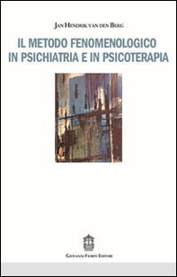 Il metodo fenomenologico in psichiatria e in psicoterapia - Librerie.coop