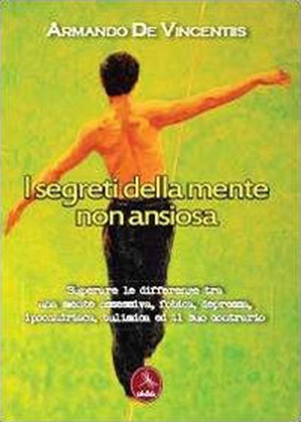 I segreti della mente non ansiosa - Librerie.coop I segreti della mente non ansiosa - Librerie.coop