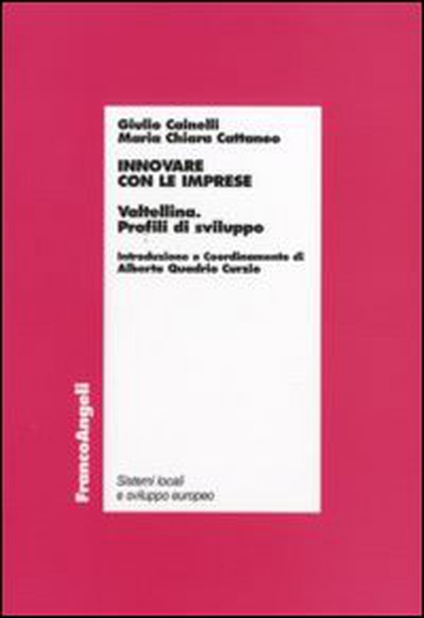 Innovare con le imprese. Valtellina. Profili di sviluppo - Librerie.coop Innovare con le imprese. Valtellina. Profili di sviluppo - Librerie.coop