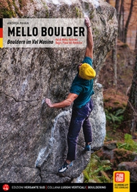 Mello Boulder. Blocchi in Valmasino. Val di Mello, Valle dei Bagni, Piana del Remenno. Ediz. tedesca - Librerie.coop
