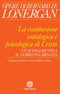 La costituzione ontologica e psicologica di Cristo. Un supplemento a «Il Verbo incarnato» - Librerie.coop