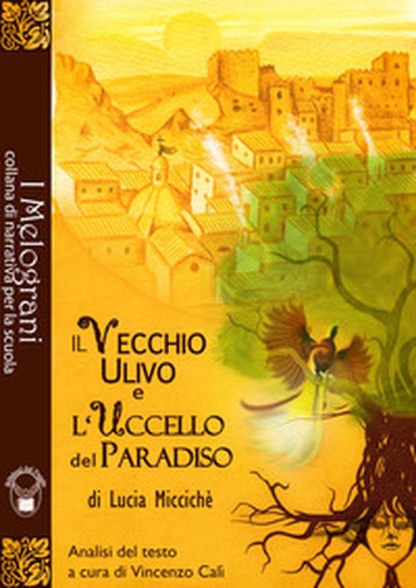 Il vecchio ulivo e l'uccello del paradiso - Librerie.coop Il vecchio ulivo e l'uccello del paradiso - Librerie.coop