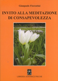 Invito alla meditazione di consapevolezza - Librerie.coop Invito alla meditazione di consapevolezza - Librerie.coop