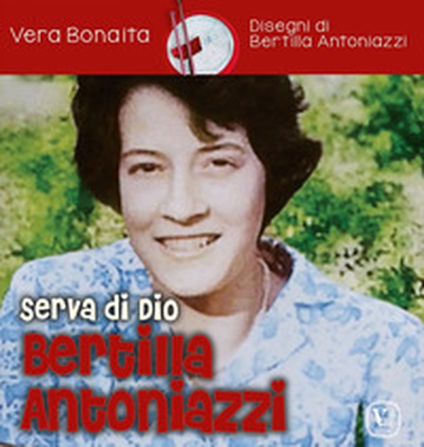 Serva di Dio Bertilla Antoniazzi - Librerie.coop Serva di Dio Bertilla Antoniazzi - Librerie.coop