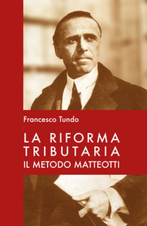 La riforma tributaria. Il metodo Matteotti - Librerie.coop La riforma tributaria. Il metodo Matteotti - Librerie.coop