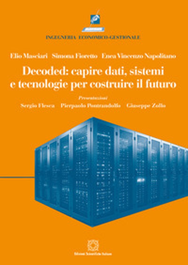 Decoded: capire dati, sistemi e tecnologie per costruire il futuro - Librerie.coop