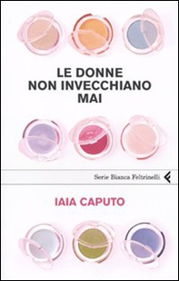 Le donne non invecchiano mai - Librerie.coop