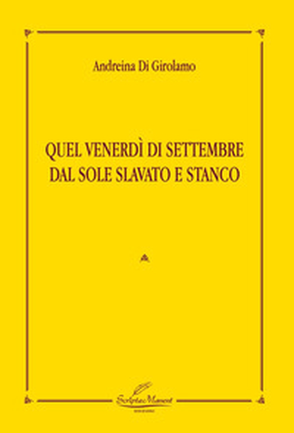 Quel venerdì di settembre dal sole slavato e stanco - Librerie.coop Quel venerdì di settembre dal sole slavato e stanco - Librerie.coop