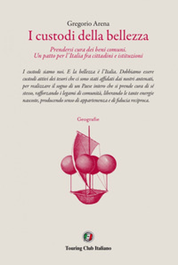 I custodi della bellezza. Prendersi cura dei beni comuni. Un patto per l'Italia fra cittadini e le istituzioni - Librerie.coop I custodi della bellezza. Prendersi cura dei beni comuni. Un patto per l'Italia fra cittadini e le istituzioni - Librerie.coop
