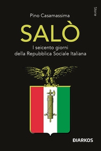 Salò. I seicento giorni della Repubblica Sociale Italiana - Librerie.coop