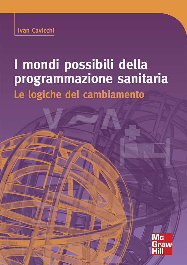 I mondi possibili della programmazione sanitaria - Le logiche del cambiamento - Librerie.coop I mondi possibili della programmazione sanitaria - Le logiche del cambiamento - Librerie.coop