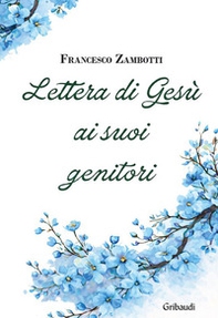 Lettera di Gesù ai suoi genitori. Meditazioni - Librerie.coop