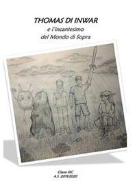 Thomas di Inwar e l'incantesimo del mondo di sopra - Librerie.coop
