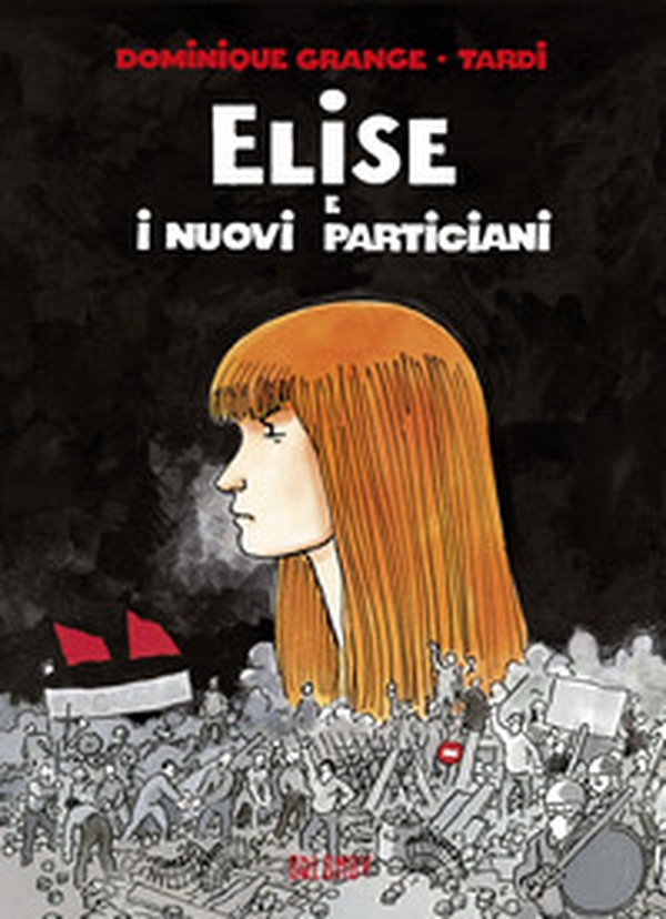 Elise e i nuovi partigiani - Librerie.coop Elise e i nuovi partigiani - Librerie.coop