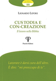 Custodia e con-creazione. Il lavoro nella Bibbia - Librerie.coop
