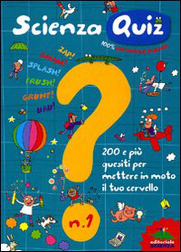 Scienza quiz. 200 e più quesiti per mettere in moto il tuo cervello - Vol. 1 - Librerie.coop Scienza quiz. 200 e più quesiti per mettere in moto il tuo cervello - Vol. 1 - Librerie.coop