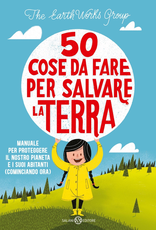 50 cose da fare per salvare la Terra - Librerie.coop 50 cose da fare per salvare la Terra - Librerie.coop