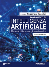 Fondamenti di intelligenza artificiale. Manuale di base con glossario online - Librerie.coop