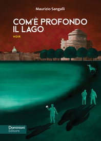 Com'è profondo il lago - Librerie.coop
