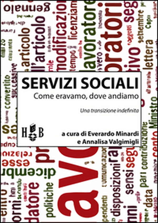 Servizi sociali. Come eravamo, dove andiamo. Una transizione indefinita - Librerie.coop Servizi sociali. Come eravamo, dove andiamo. Una transizione indefinita - Librerie.coop