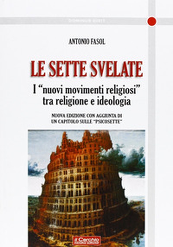 Le sette svelate. I «nuovi movimenti religiosi» tra religione e ideologia - Librerie.coop Le sette svelate. I «nuovi movimenti religiosi» tra religione e ideologia - Librerie.coop