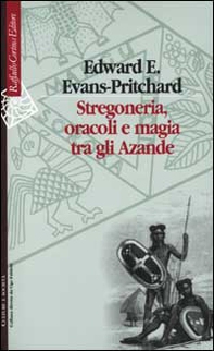 Stregoneria, oracoli e magia tra gli Azande - Librerie.coop Stregoneria, oracoli e magia tra gli Azande - Librerie.coop