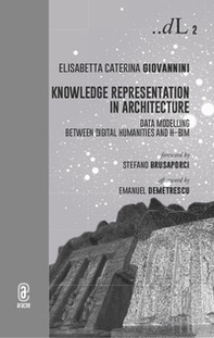 Knowledge representation in architecture. Data modelling between digital humanities and H-BIM - Librerie.coop