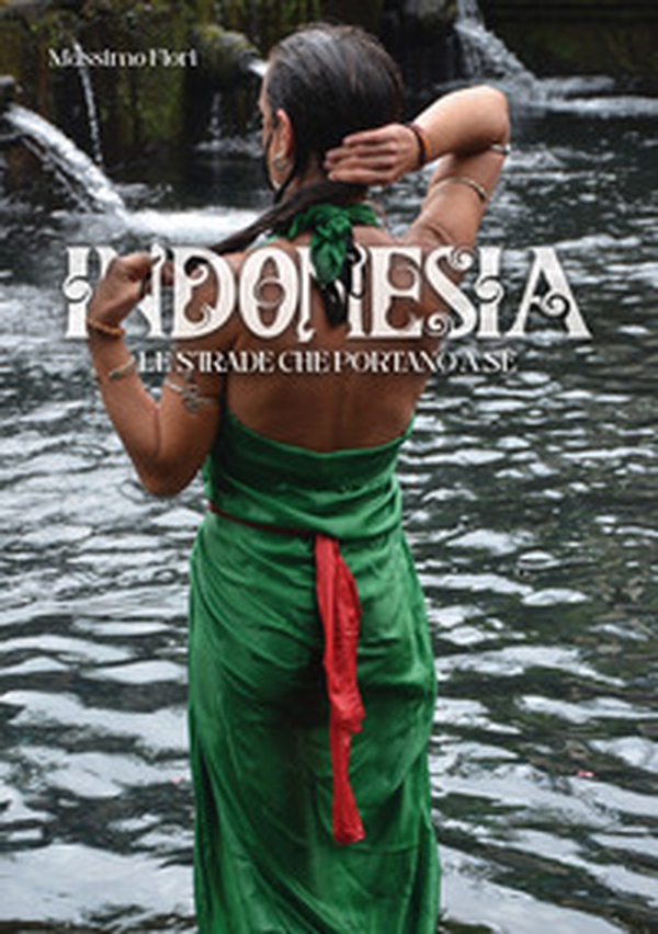 Indonesia. Le strade che portano a sé - Librerie.coop