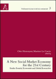 A New social market economy for the 21st century. Emilio Fontela: Economist and global researcher - Librerie.coop
