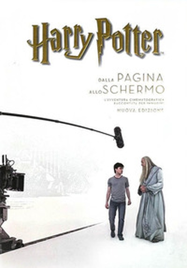 Harry Potter: dalla pagina allo schermo. L'avventura cinematografica raccontata per immagini - Librerie.coop Harry Potter: dalla pagina allo schermo. L'avventura cinematografica raccontata per immagini - Librerie.coop