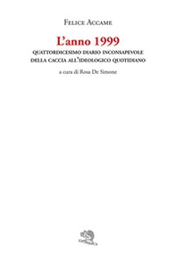 L'anno 1999. Quattordicesimo diario inconsapevole della caccia all'ideologico quotidiano - Librerie.coop