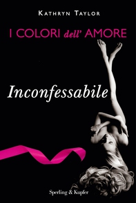 I colori dell'amore. Inconfessabile - Librerie.coop