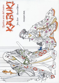 L'antica arte del teatro Kabuki. Coloring book - Librerie.coop