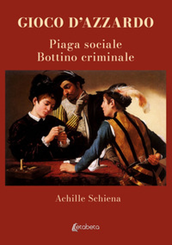 Gioco d'azzardo. Piaga sociale. Bottino criminale - Librerie.coop Gioco d'azzardo. Piaga sociale. Bottino criminale - Librerie.coop