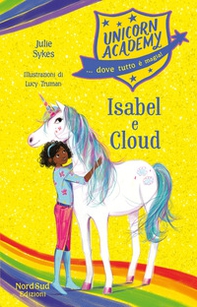 Isabel e Cloud. Unicorn Academy - Librerie.coop Isabel e Cloud. Unicorn Academy - Librerie.coop