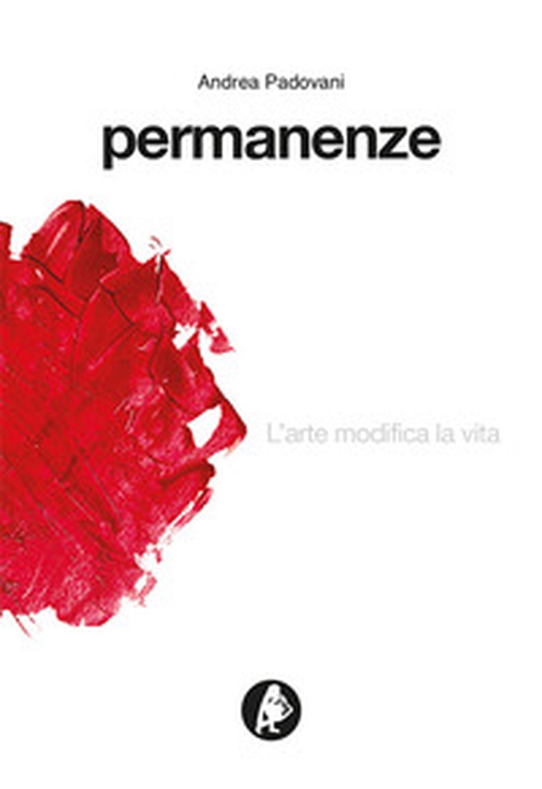 Permanenze. L'arte modifica la vita - Librerie.coop