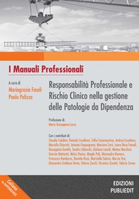 Responsabilità professionale e rischio clinico nella gestione delle patologie da dipendenza - Librerie.coop