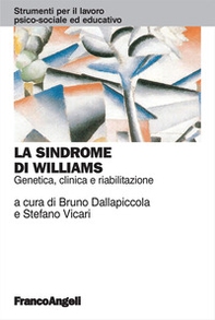 La sindrome di Williams. Genetica, clinica e riabilitazione - Librerie.coop