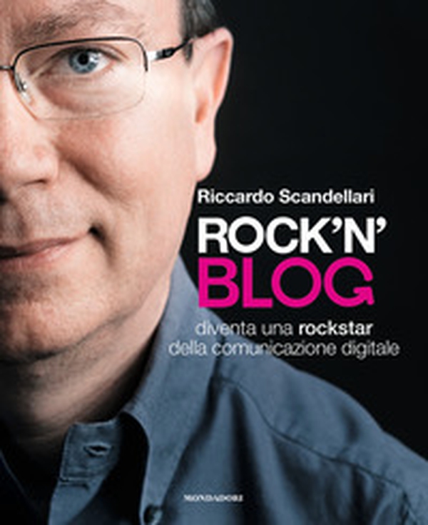 Rock'n'blog. Diventa una rockstar della comunicazione digitale - Librerie.coop Rock'n'blog. Diventa una rockstar della comunicazione digitale - Librerie.coop