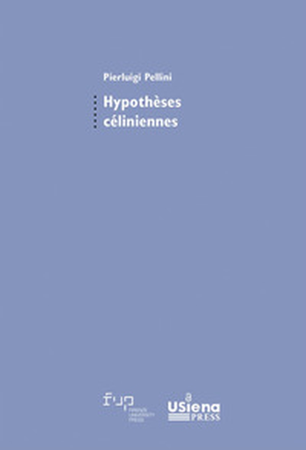 Hypothèses céliniennes. Suivi de Genèse d'un best-seller par Giulia Mela et Pierluigi Pellini - Librerie.coop Hypothèses céliniennes. Suivi de Genèse d'un best-seller par Giulia Mela et Pierluigi Pellini - Librerie.coop