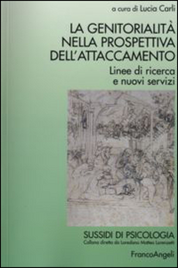 La genitorialità nella prospettiva dell'attaccamento. Linee di ricerca e nuovi servizi - Librerie.coop La genitorialità nella prospettiva dell'attaccamento. Linee di ricerca e nuovi servizi - Librerie.coop