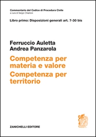 Commentario del codice di procedura civile. Art. 7-30bis. Competenza per materia e valore. Competenza per territorio - Librerie.coop