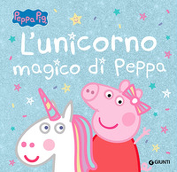 L'unicorno magico di Peppa. Peppa Pig - Librerie.coop L'unicorno magico di Peppa. Peppa Pig - Librerie.coop