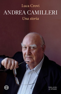Andrea Camilleri. Una storia - Librerie.coop