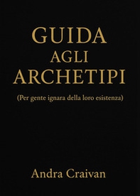Guida agli archetipi (per gente ignara della loro esistenza) - Librerie.coop